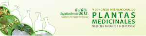 V Congreso Internacional de Plantas Medicinales - 2012: "Productos Naturales y Biodiversidad".