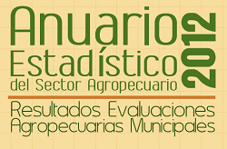 Anuario estadístico del sector agropecuario 2012 – Noviembre 28 de 2013
