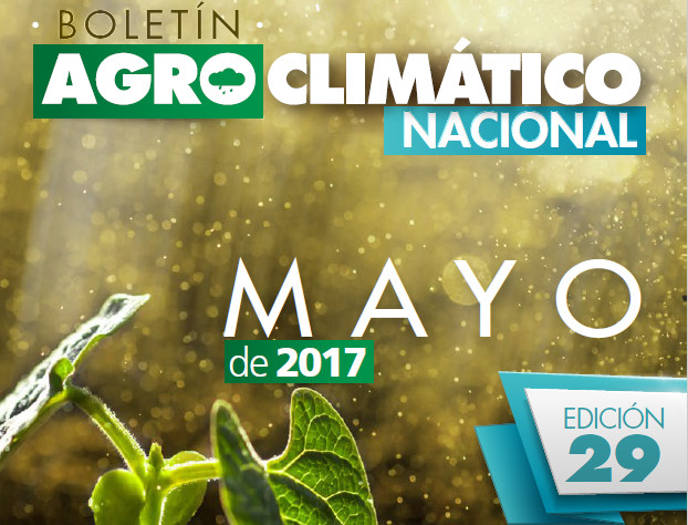 Boletín No 29 Agroclimatico Nacional – 08 de mayo de 2017
