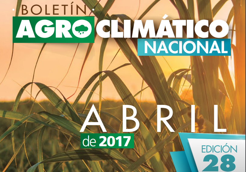 Boletin No 28 Agroclimatico Nacional - Abril de 2017 – 05 de abril de 2017