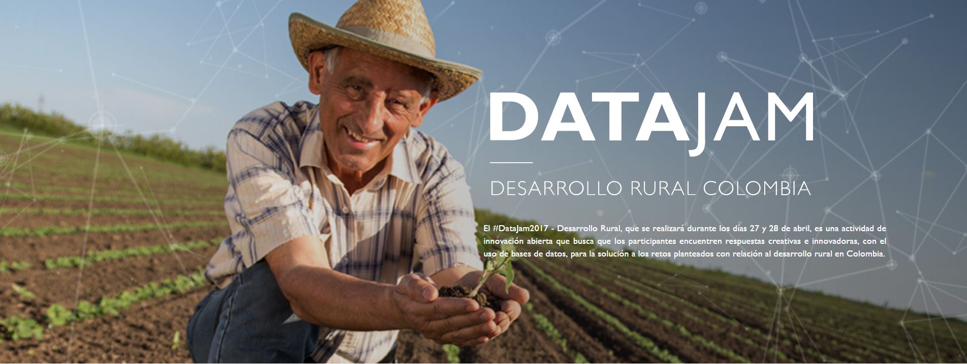 DATAJAM Desarrollo Rural en Colombia 27 y 28 de abril de 2017 - 24 de Marzo de 2017