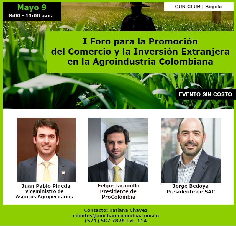 I Foro para la Promoción del Comercio y la Inversión Extranjera en la Agroindustria Colombiana - 02 de mayo de 2017
