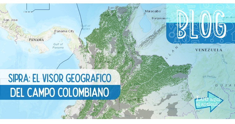 SIPRA: El visor geográfico del sector agro en Colombia