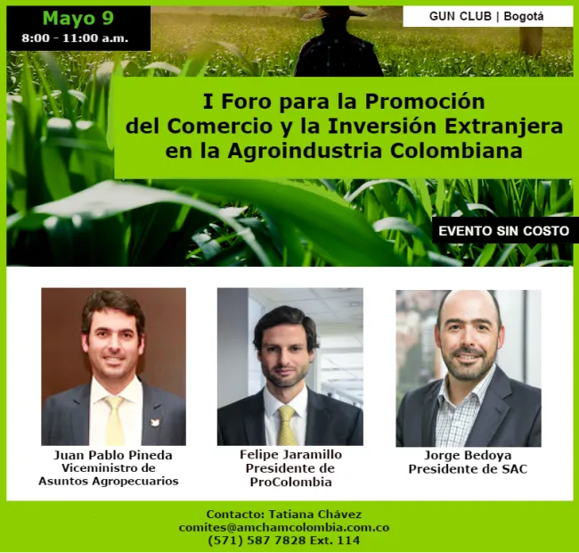 I Foro para la Promoción del Comercio y la Inversión Extranjera en la Agroindustria Colombiana - 02 de mayo de 2017