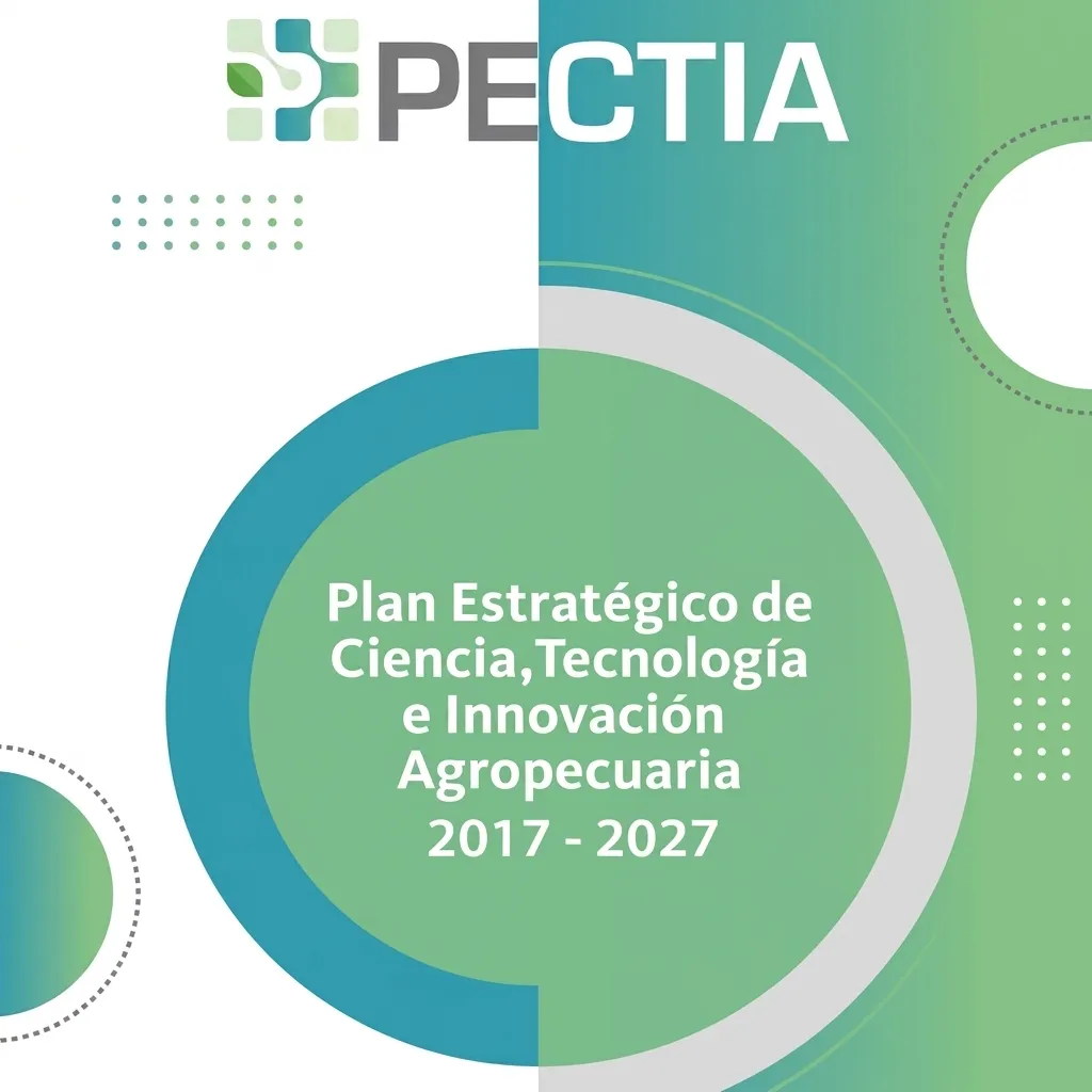 Plan Estratégico de Ciencia, Tecnología e Innovación Agropecuaria (PECTIA 2017 - 2027). Actualización 2025